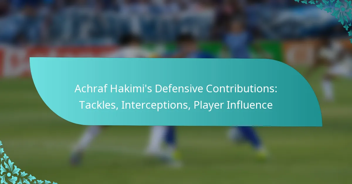 featured-image-achraf-hakimis-defensive-contributions-tackles-interceptions-player-influence