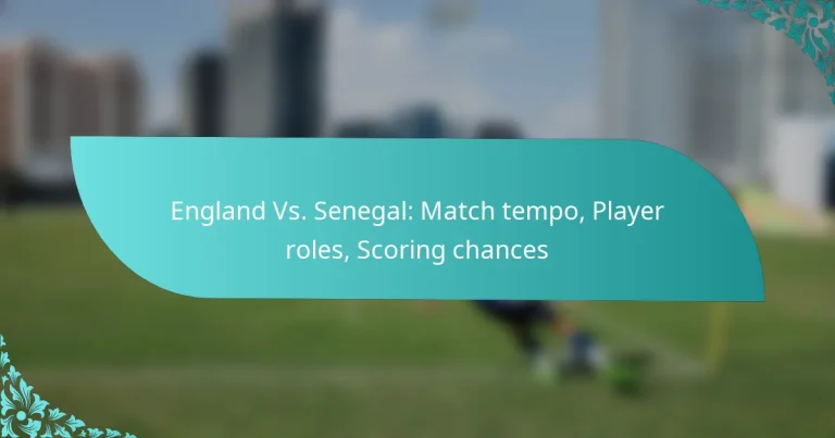 featured-image-england-vs.-senegal-match-tempo-player-roles-scoring-chances