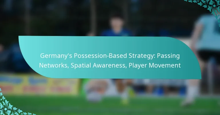 featured-image-germanys-possession-based-strategy-passing-networks-spatial-awareness-player-movement