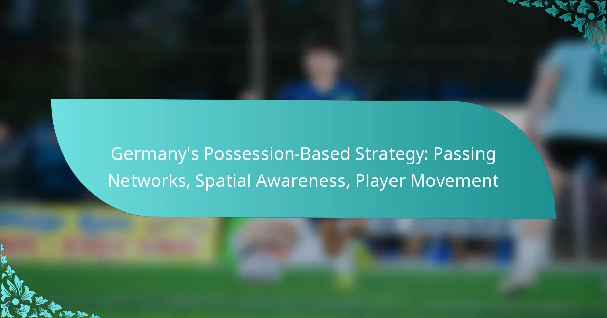 featured-image-germanys-possession-based-strategy-passing-networks-spatial-awareness-player-movement