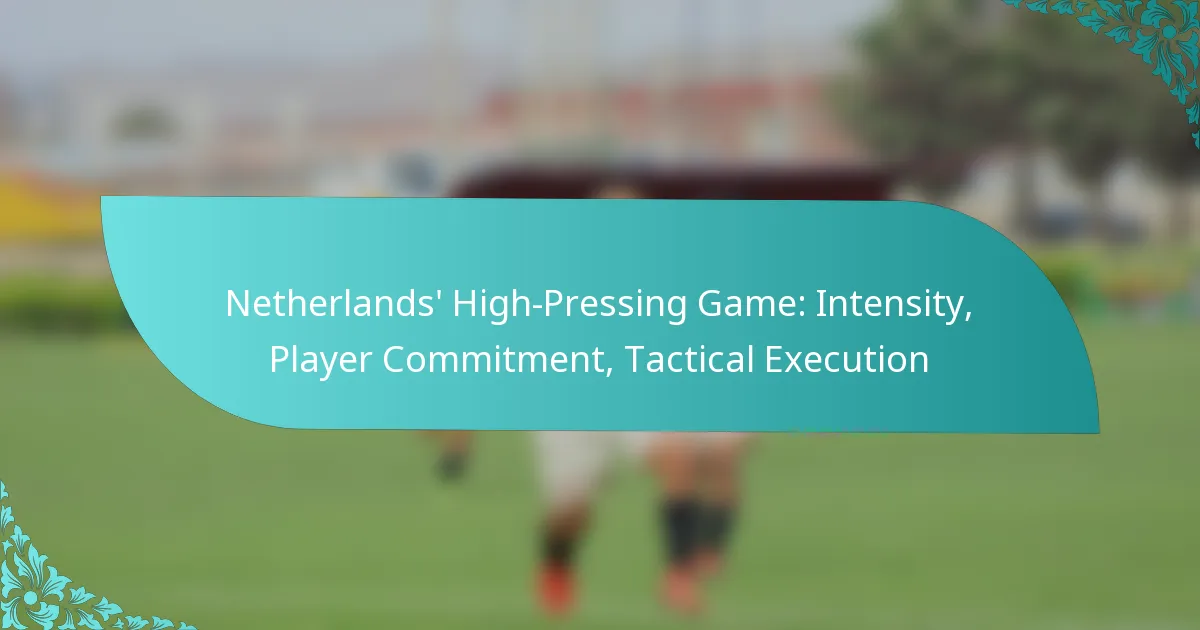 featured-image-netherlands-high-pressing-game-intensity-player-commitment-tactical-eecution