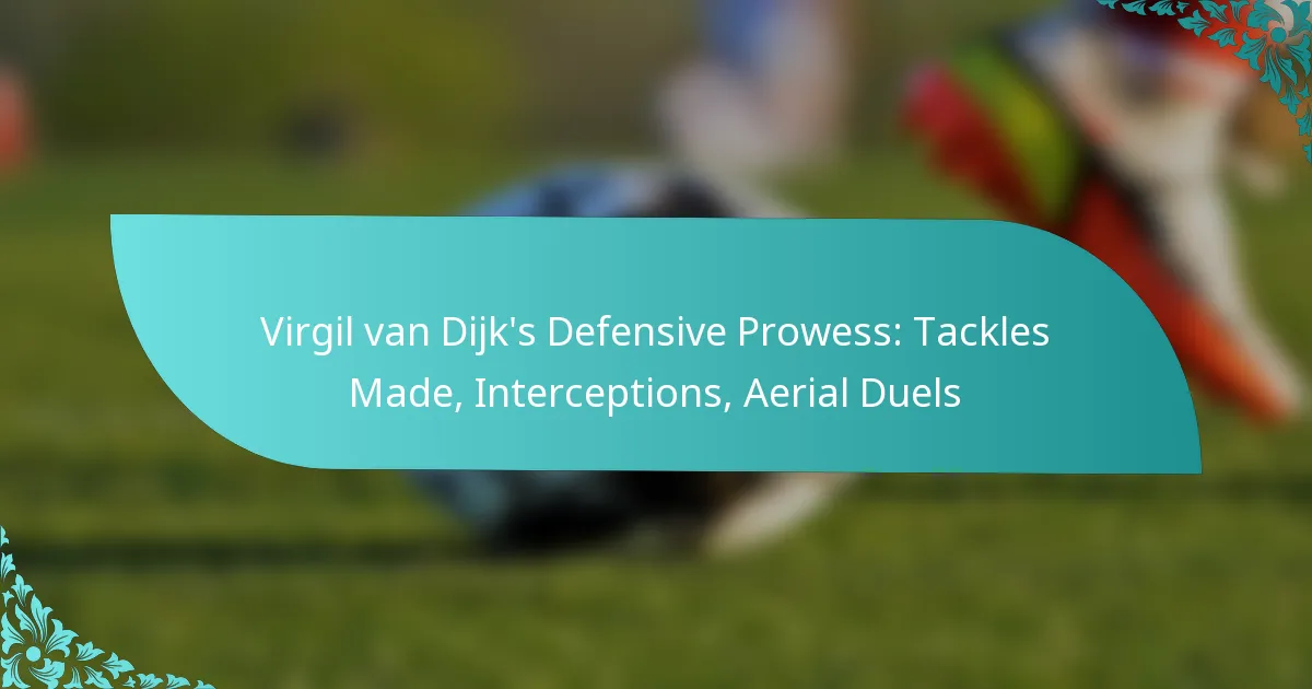 featured-image-virgil-van-dijks-defensive-prowess-tackles-made-interceptions-aerial-duels
