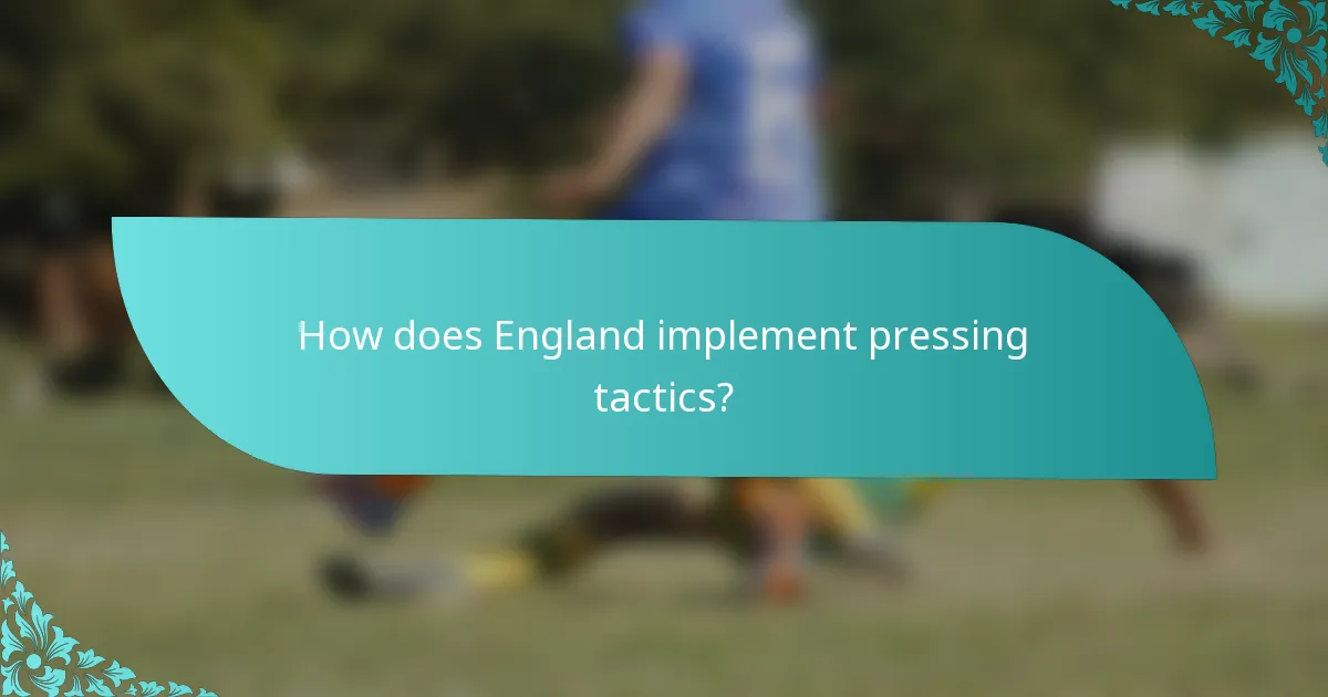 How does England implement pressing tactics?