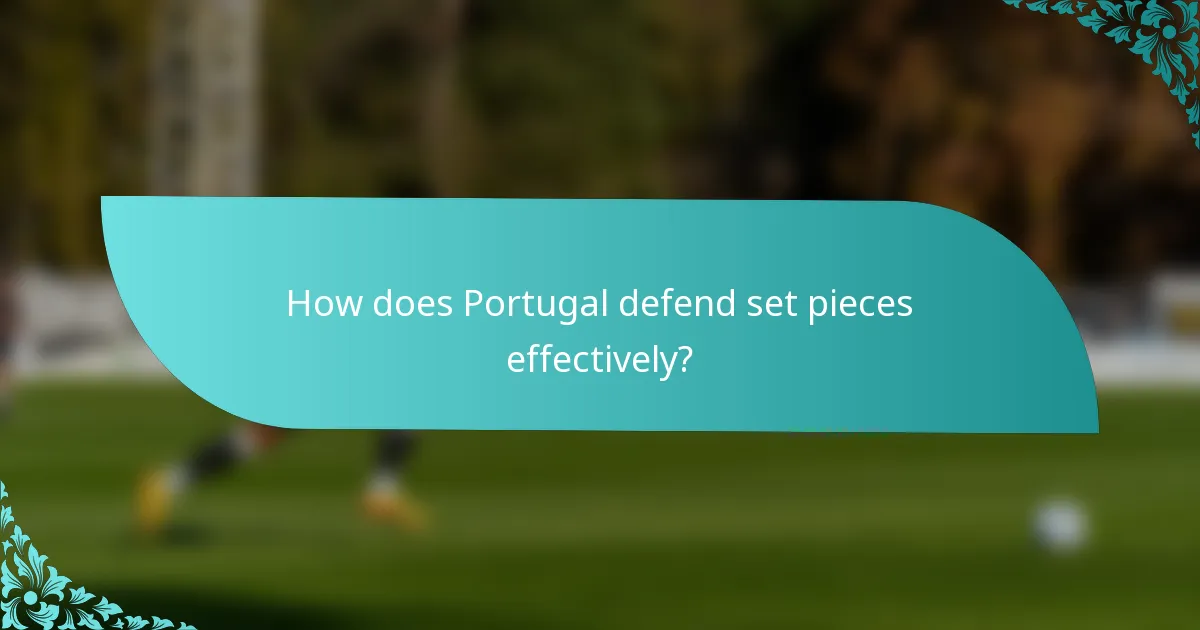 How does Portugal defend set pieces effectively?