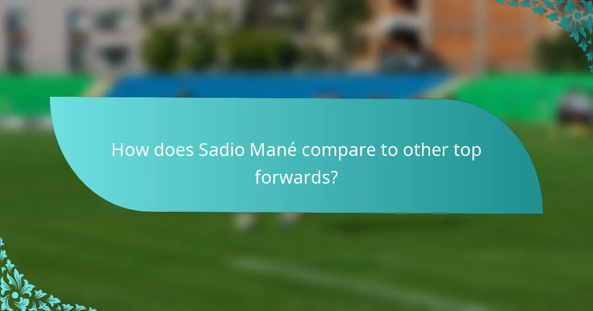 How does Sadio Mané compare to other top forwards?