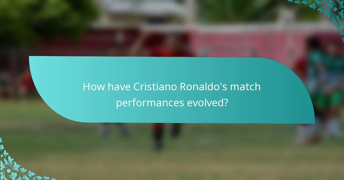 How have Cristiano Ronaldo's match performances evolved?