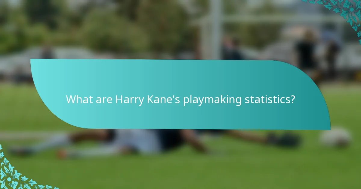 What are Harry Kane's playmaking statistics?