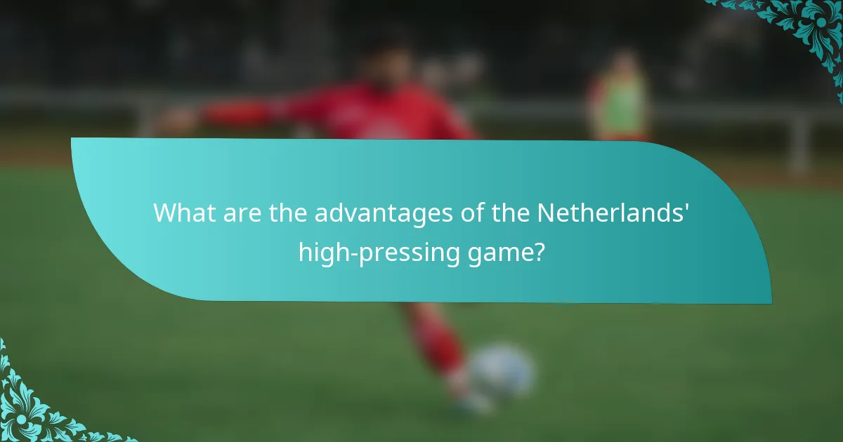 What are the advantages of the Netherlands' high-pressing game?