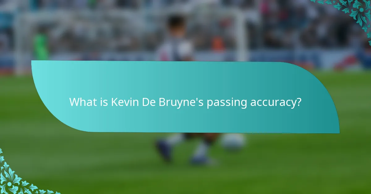 What is Kevin De Bruyne's passing accuracy?