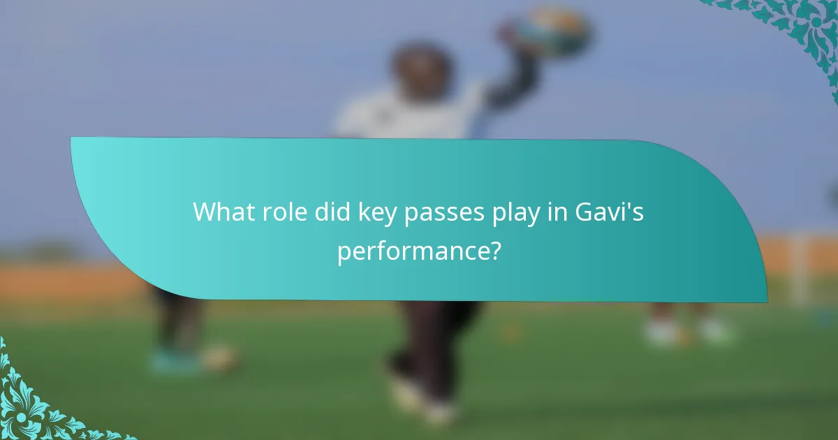 What role did key passes play in Gavi's performance?